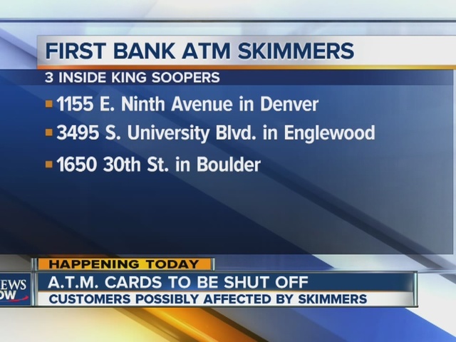 1st Bank ATM cards being shut off Tuesday after skimmers found in Denver, Englewood and Boulder ...